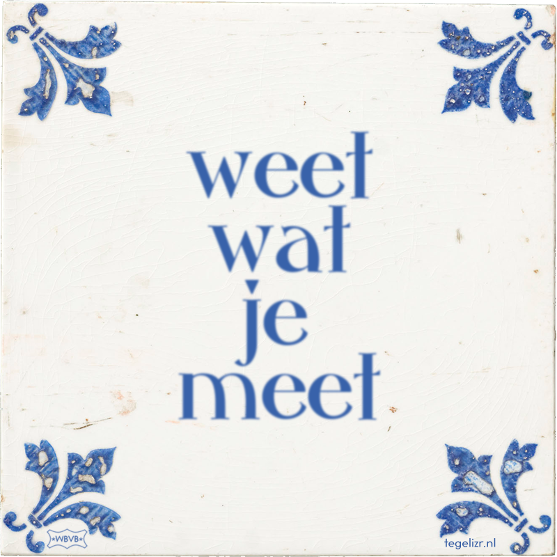 weet wat je meet - Online tegeltjes bakken
