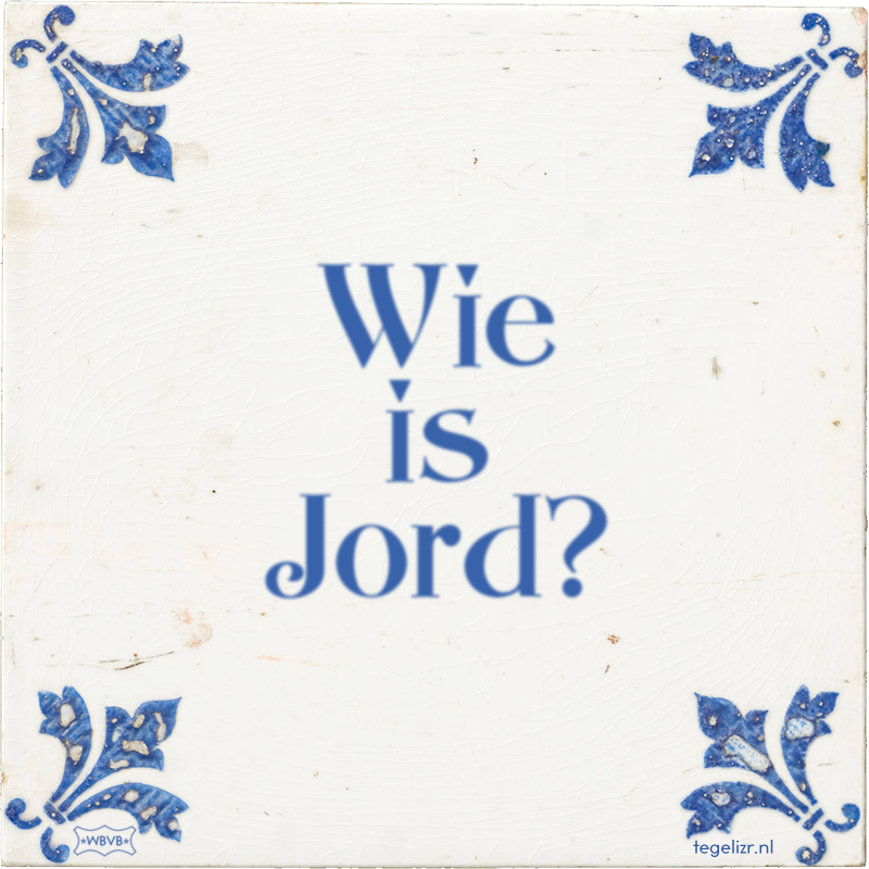 Wie is Jord? - Online tegeltjes bakken