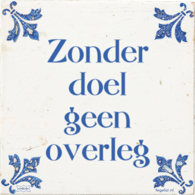 Zonder doel geen overleg - Online tegeltjes bakken