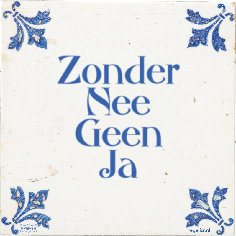 Zonder Nee Geen Ja - Online tegeltjes bakken