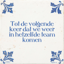 Tot de volgende keer dat we weer in hetzelfde team komen - 1 keer bekeken