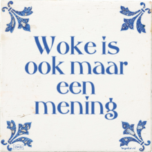 Woke is ook maar een mening - 19 keer bekeken