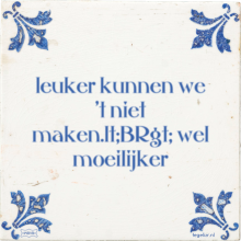leuker kunnen we 't niet maken.lt;BRgt; wel moeilijker - 6 keer bekeken