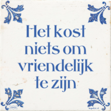 Het kost niets om vriendelijk te zijn - 2 keer bekeken