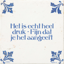 Het is echt heel druk - Fijn dat je het aangeeft - 1 keer bekeken