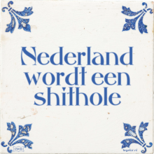 Nederland wordt een shithole - 10 keer bekeken