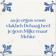 as je ergus woon vlakbeh Dehaag heet je geen Mijke maar Mehke - 2 keer bekeken