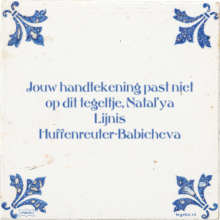 Jouw handtekening past niet op dit tegeltje, Natal'ya Lijnis Huffenreuter-Babicheva - 1 keer bekeken