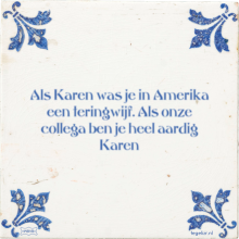 Als Karen was je in Amerika een teringwijf. Als onze collega ben je heel aardig Karen - 4 keer bekeken