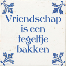 Vriendschap is een tegeltje bakken - 9 keer bekeken