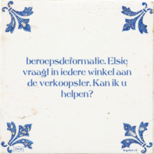 beroepsdeformatie. Elsie vraagt in iedere winkel aan de verkoopster. Kan ik u helpen? - 4 keer bekeken