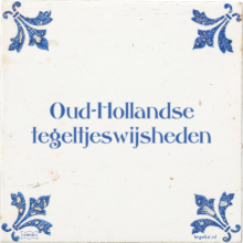 Oud-Hollandse tegeltjeswijsheden - 3 keer bekeken