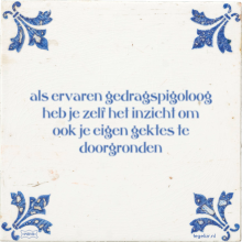 als ervaren gedragspigoloog heb je zelf het inzicht om ook je eigen gektes te doorgronden - 3 keer bekeken