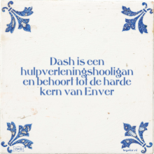 Dash is een hulpverleningshooligan en behoort tot de harde kern van Enver - 4 keer bekeken
