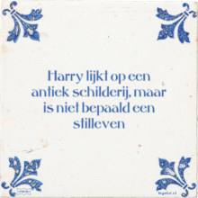 Harry lijkt op een antiek schilderij, maar is niet bepaald een stilleven - 1 keer bekeken