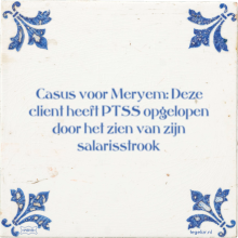 Casus voor Meryem: Deze client heeft PTSS opgelopen door het zien van zijn salarisstrook - 1 keer bekeken
