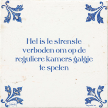 Het is te strenste verboden om op de reguliere kamers galgje te spelen - 13 keer bekeken
