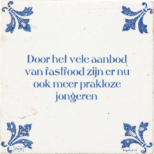 Door het vele aanbod van fastfood zijn er nu ook meer prakloze jongeren - 11 keer bekeken