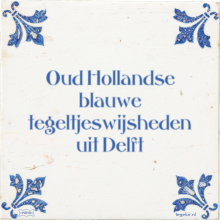 Oud Hollandse blauwe tegeltjeswijsheden uit Delft - 2 keer bekeken