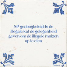 SP gedoogbeleid: Is de illegale kat de gelegenheid geven om de illegale muizen op te eten - 11 keer bekeken