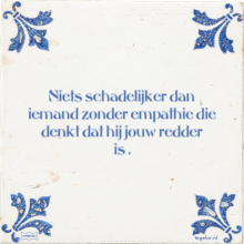 Niets schadelijker dan iemand zonder empathie die denkt dat hij jouw redder is . - 3 keer bekeken