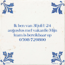 Ik ben van 31 juli t/24 augustus met vakantie Mijn team is bereikbaar op 0598-729800 - 3 keer bekeken
