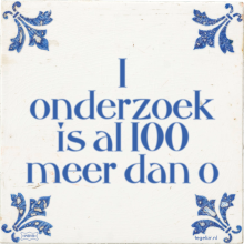 1 onderzoek is al 100 meer dan o - 19 keer bekeken