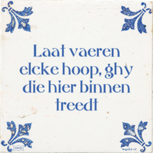 Laat vaeren elcke hoop, ghy die hier binnen treedt - 30 keer bekeken