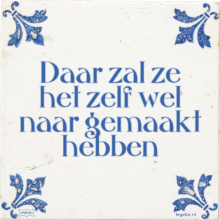 Daar zal ze het zelf wel naar gemaakt hebben - 6 keer bekeken