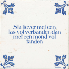 Sta liever met een tas vol verbanden dan met een mond vol tanden - 3 keer bekeken
