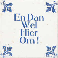 En Dan Wel Hier Om ! - 3 keer bekeken