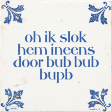 oh ik slok hem ineens door bub bub bupb - 2 keer bekeken