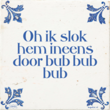 Oh ik slok hem ineens door bub bub bub - 1 keer bekeken