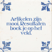 Artikelen zijn mooi. Resultaten boek je op het veld. - 4 keer bekeken