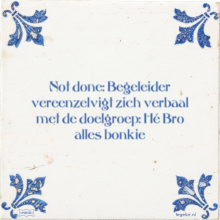 Not done: Begeleider vereenzelvigt zich verbaal met de doelgroep: Hé Bro alles bonkie - 4 keer bekeken