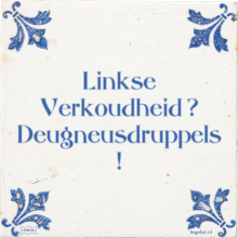Linkse Verkoudheid ? Deugneusdruppels ! - 2 keer bekeken