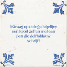 EGraag op de lege tegeltjes een tekst zetten met een pen die delftsblauw schrijft - 2 keer bekeken