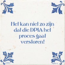 Het kan niet zo zijn dat die DPIA het proces gaat verstoren! - 7 keer bekeken