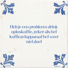 Heb je een probleem drink oploskoffie, zeker als het koffiezetapparaat het weer niet doet - 1 keer bekeken