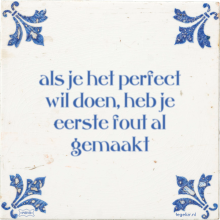 als je het perfect wil doen, heb je eerste fout al gemaakt - 1 keer bekeken