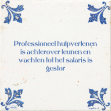 Professioneel hulpverlenen is achterover leunen en wachten tot het salaris is gestor - 1 keer bekeken