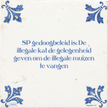 SP gedoogbeleid is: De illegale kat de gelegenheid geven om de illegale muizen te vangen - 3 keer bekeken