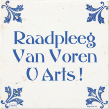 Raadpleeg Van Voren U Arts ! - 2 keer bekeken