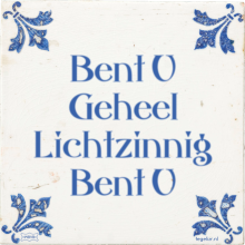 Bent U Geheel Lichtzinnig Bent U - 6 keer bekeken
