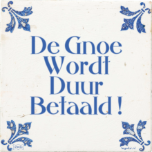 De Gnoe Wordt Duur Betaald ! - 4 keer bekeken
