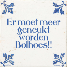 Er moet meer geneukt worden Bolhoes!! - 14 keer bekeken
