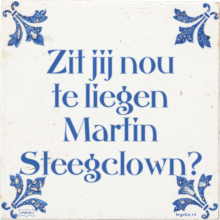 Zit jij nou te liegen Martin Steegclown? - 12 keer bekeken