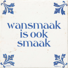 wansmaak is ook smaak - 7 keer bekeken