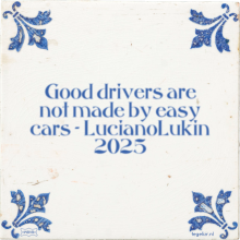 Good drivers are not made by easy cars - LucianoLukin 2025 - 6 keer bekeken