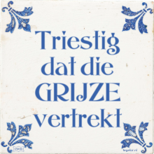Triestig dat die GRIJZE vertrekt - 19 keer bekeken